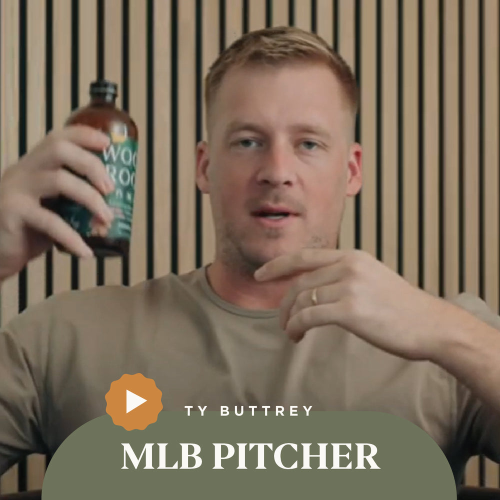 
                      
                        Load and play video in Gallery viewer, Ty Buttrey, MLB pitcher discussing how he uses Woodroot Tonic to better his health. 
                      
                    